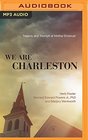 We Are Charleston Tragedy and Triumph at Mother Emanuel