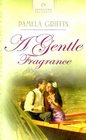 A Gentle Fragrance (Heartsong Historical)