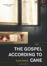 The Gospel According to Cane