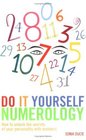 Do It Yourself Numerology  How To Unlock The Secrets Of Your Personality With Numbers