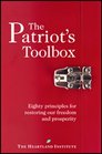 The Patriot's Toolbox Eighty Principles for Restoring Our Freedom and Prosperity