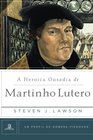 A Heroica Ousadia de Martinho Lutero