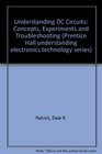 Understanding Dc Circuits Concepts Experiments and Troubleshooting