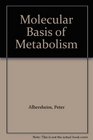 Molecular Basis of Metabolism