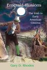 Emerald Illusions The Irish in Early American Cinema
