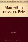 Man with a mission Pele
