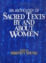 An Anthology of Sacred Texts by and About Women