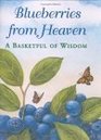 Blueberries from Heaven: A Basketful of Wisdom (Inspire)