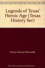 Legends of Texas' Heroic Age
