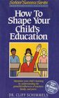 How to Shape Your Child's Education