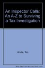 An Inspector Calls An AZ to Surviving a Tax Investigation
