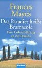 Das Paradies heit Bramasole Eine Liebeserklrung an die Toskana