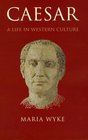 Caesar A Life in Western Culture