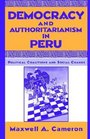 Democracy and Authoritarianism in Peru Political Coalitions and Social Change