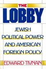 The Lobby Jewish political power and American foreign policy