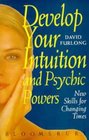 How to Develop Your Intuition and Psychic Powers