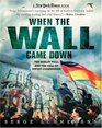When the Wall Came Down The Berlin Wall and the Fall of Soviet Communism