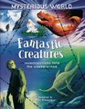Fantastic Creatures Investigations into the Unexplained