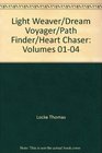 Light Weaver/Dream Voyager/Path Finder/Heart Chaser Volumes 0104