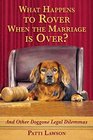 What Happens to Rover When the Marriage is Over And Other Doggone Legal Dilemmas