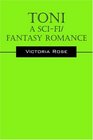Toni  A SciFi/Fantasy Romance