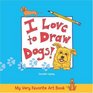 My Very Favorite Art Book: I Love to Draw Dogs!