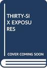 ThirtySix Exposures