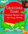 Crocodile Tears: Animal Stories for the Very Young