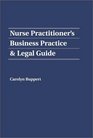 Nurse Practitioner's Business Practice  Legal Guide