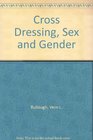 Cross Dressing Sex and Gender