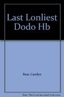 Last Lonliest Dodo Hb