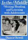 In the Middle: Writing, Reading, and Learning with Adolescents