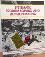 Systematic ProblemSolving and DecisionMaking