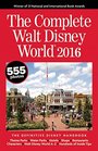 The Complete Walt Disney World 2016 The Definitive Disney Handbook