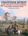 Frontier Spirit The Story of Wyoming