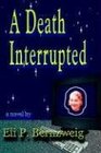 A Death Interrupted A Novel
