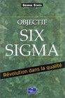Objectif Six Sigma  Rvolution dans la qualit