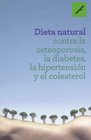 Dieta natural contrala osteoporosis la diabetes la hipertension y el colesterol