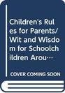 Children's Rules for Parents/Wit and Wisdom for Schoolchildren Around the Country