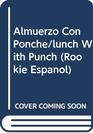 Almuerzo Con Ponche/lunch With Punch