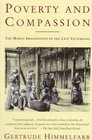 Poverty and Compassion  The Moral Imagination of the Late Victorians