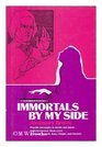 Immortals by my side