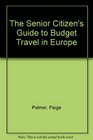 The Senior Citizen's Guide to Budget Travel in Europe