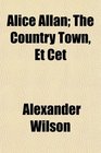 Alice Allan The Country Town Et Cet