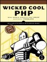 Wicked Cool PHP RealWorld Scripts That Solve Difficult Problems