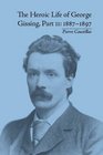 The Heroic Life of George Gissing 18871897