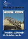 Technische Mathematik fr Metallbauberufe Ohne Formelsammlung Lehr und bungsbuch