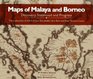 Maps of Malaya and Borneo Discovery Statehood and Progress