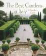 The Best Gardens in Italy A Traveller's Guide