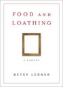 Food and Loathing A Lament